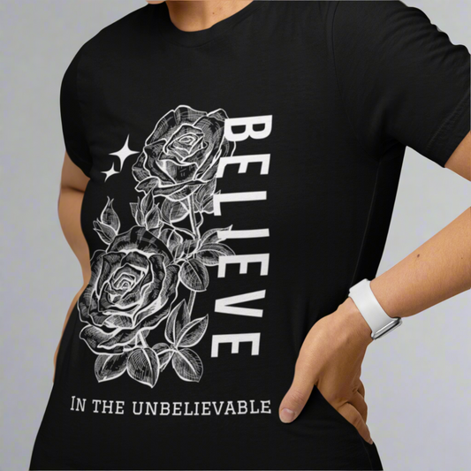Woman wearing the Believe in the Unbelievable T-shirt, a wellness-themed design that inspires confidence and limitless possibilities.