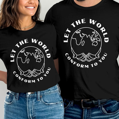 Cropped image of a couple wearing matching black T-shirts featuring the design "Let the World Conform to You" in bold white text, encircling a white outline of a world. The design symbolizes individuality and confidence.